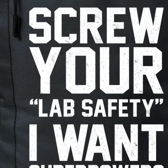 Screw Your Lab Safety I Want Superpowers Daily Commute Backpack