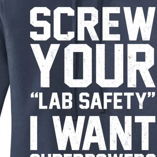 Screw Your Lab Safety I Want Superpowers Women's Pullover Hoodie