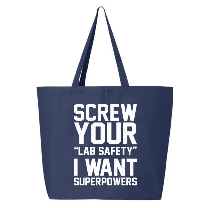 Screw Your Lab Safety I Want Superpowers 25L Jumbo Tote