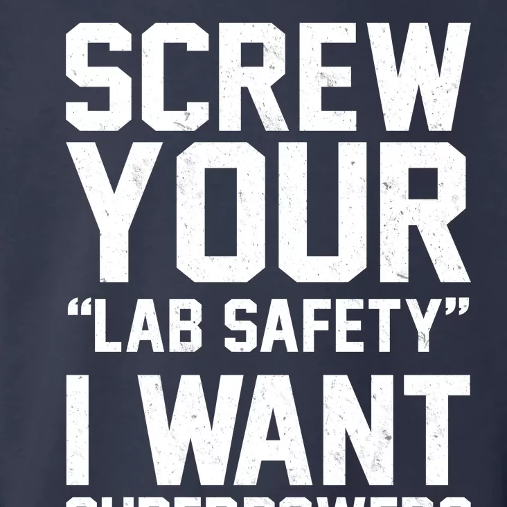 Screw Your Lab Safety I Want Superpowers Toddler Hoodie