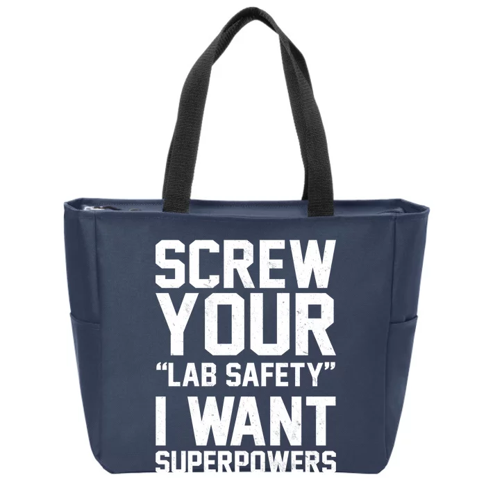 Screw Your Lab Safety I Want Superpowers Zip Tote Bag