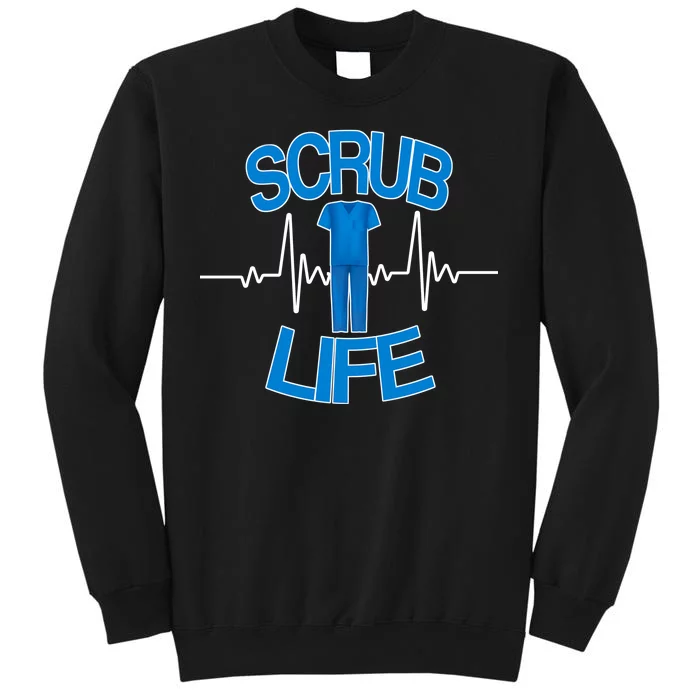 Scrub Life Tall Sweatshirt