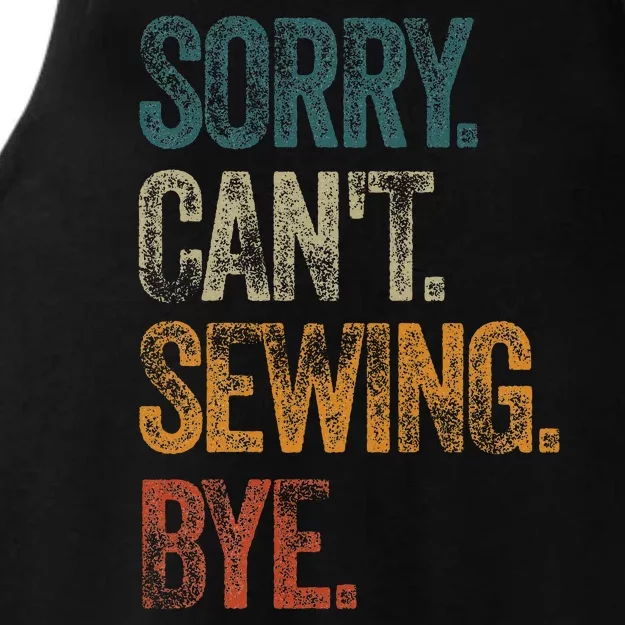 Sorry CanT Sewing Bye S Funny Quilting Lovers Ladies Tri-Blend Wicking Tank