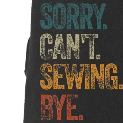 Sorry CanT Sewing Bye S Funny Quilting Lovers Doggie 3-End Fleece Hoodie