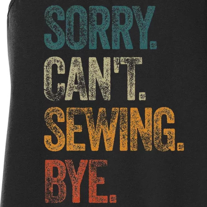 Sorry CanT Sewing Bye S Funny Quilting Lovers Women's Racerback Tank