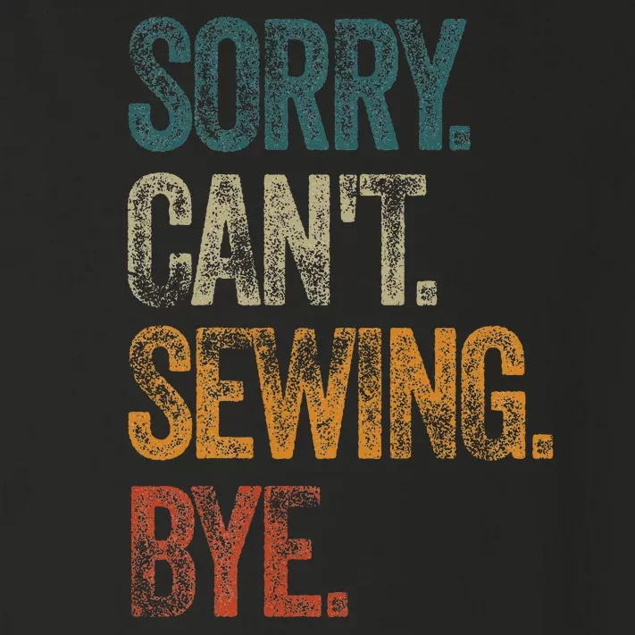 Sorry CanT Sewing Bye S Funny Quilting Lovers Toddler Long Sleeve Shirt