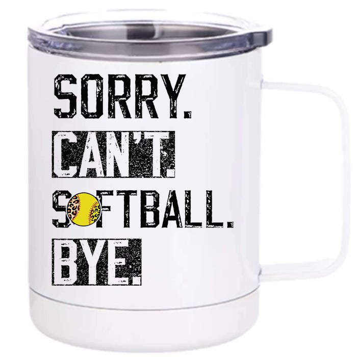 Sorry Can't softball Bye Funny softball Player vintage Front & Back 12oz Stainless Steel Tumbler Cup