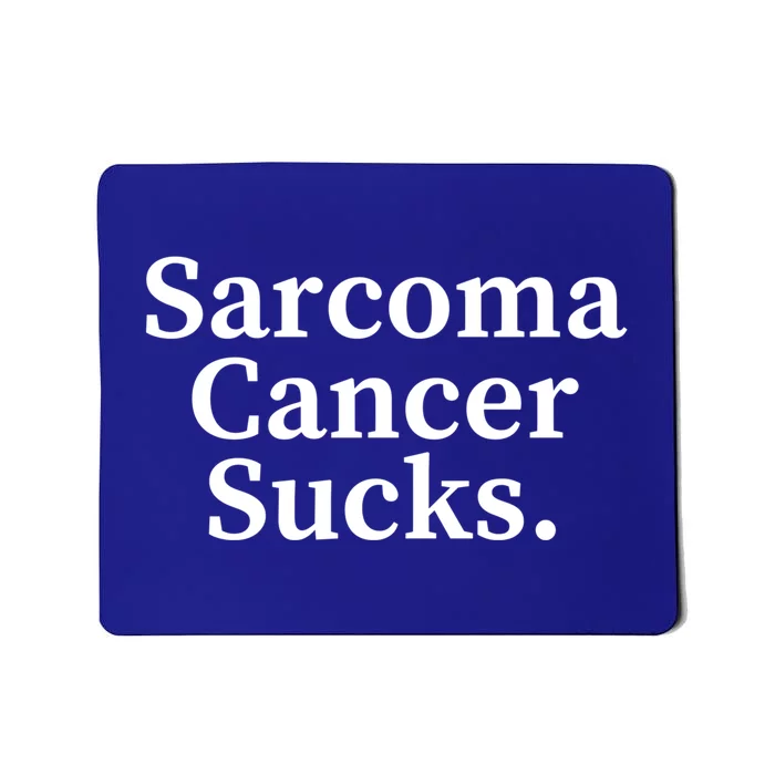 Sarcoma Cancer Sucks Sarcoma Cancer Awareness Month Support Gift Mousepad