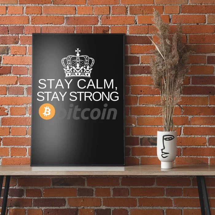 Stay Calm Stay Strong Bitcoin, HODL Crypto, DeFi, Blockchain Poster