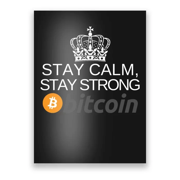 Stay Calm Stay Strong Bitcoin, HODL Crypto, DeFi, Blockchain Poster