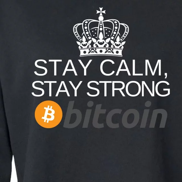 Stay Calm Stay Strong Bitcoin, HODL Crypto, DeFi, Blockchain Cropped Pullover Crew