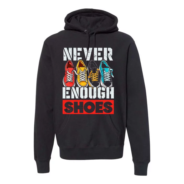 Shoe Collector Shoemaker Sneaker Addict Sneakerhead Premium Hoodie