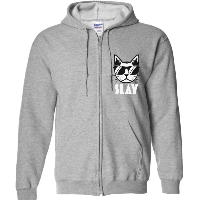 Slay Cat Slay Cat Slay Full Zip Hoodie