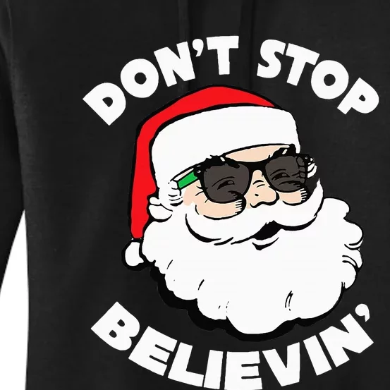 Santa Claus Sunglasses Funny DonT Stop Believing Santa Women's Pullover Hoodie