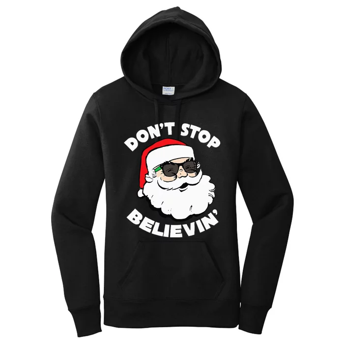 Santa Claus Sunglasses Funny DonT Stop Believing Santa Women's Pullover Hoodie