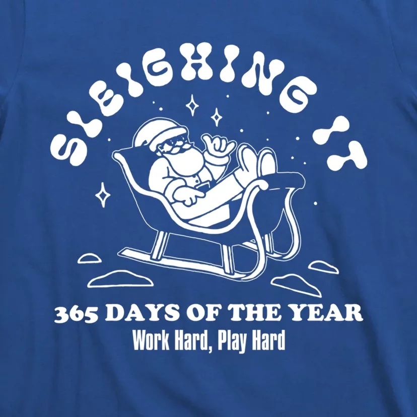 Santa Claus Sleighing It 365 Days A Year Christmas Sleigh Funny Gift T-Shirt