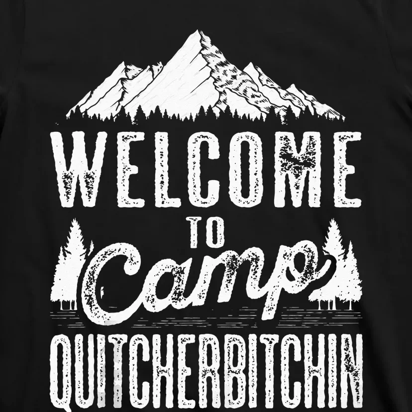 Sarcastic Camping S With Saying Camp Quitcherbitchin T-Shirt