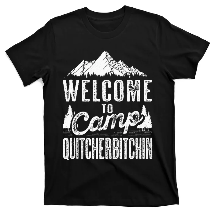 Sarcastic Camping S With Saying Camp Quitcherbitchin T-Shirt