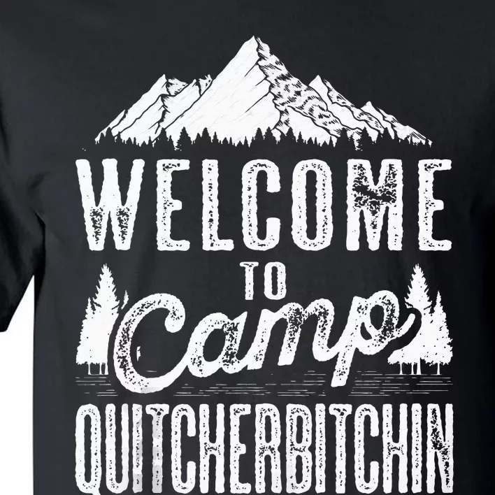 Sarcastic Camping S With Saying Camp Quitcherbitchin Tall T-Shirt