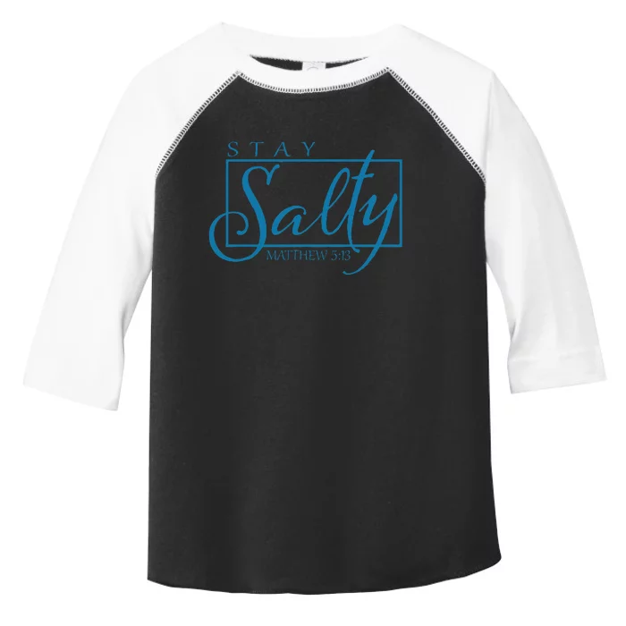 Stay Christian Salty Faith Matthew 5 13 Toddler Fine Jersey T-Shirt