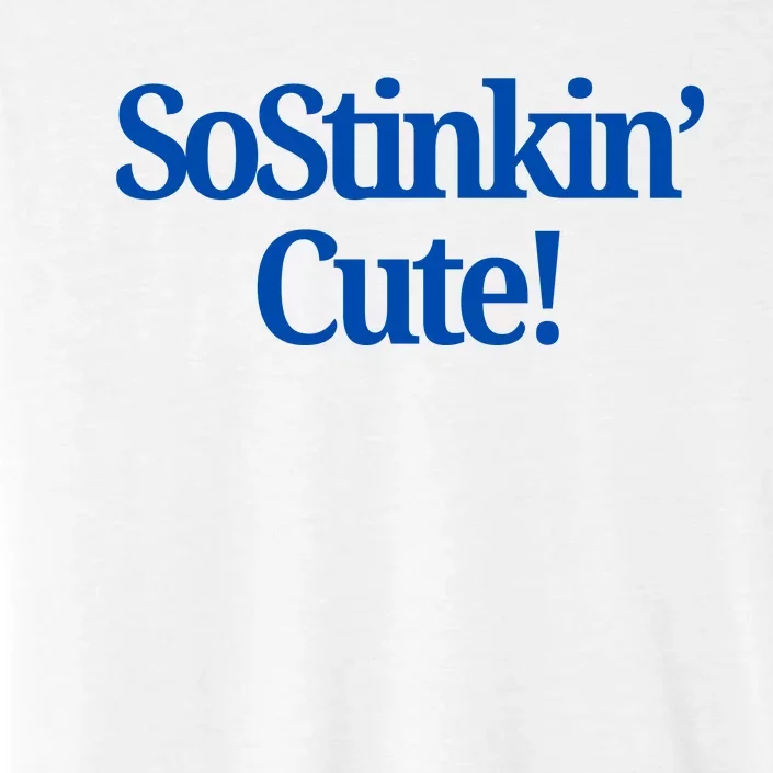 Sostinkin Cute! ChromaSoft Performance T-Shirt