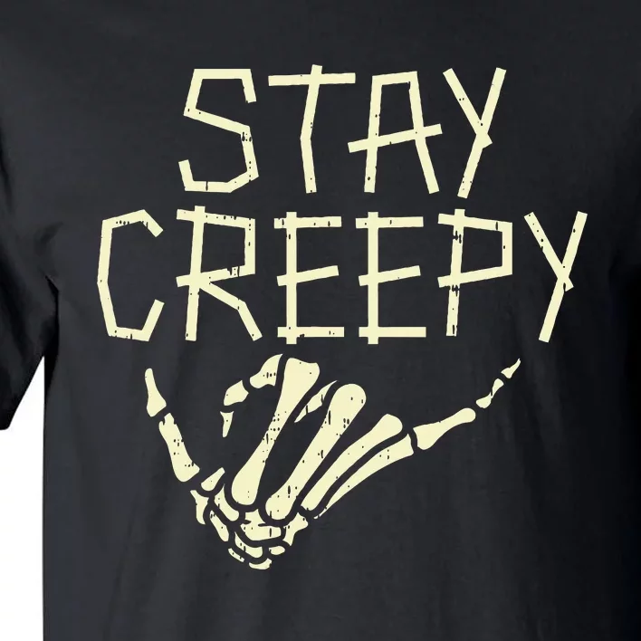 Stay Creepy Skeleton Hand Funny Halloween Costume Tall T-Shirt