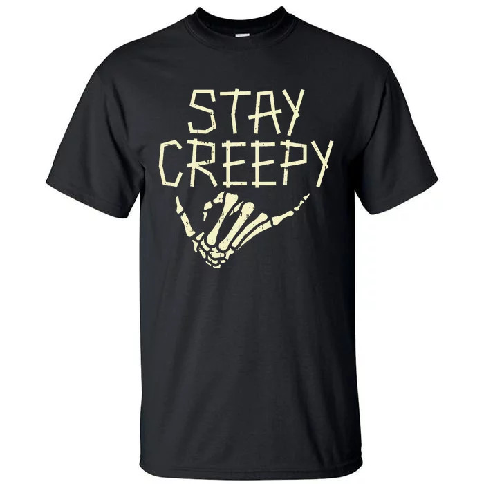 Stay Creepy Skeleton Hand Funny Halloween Costume Tall T-Shirt