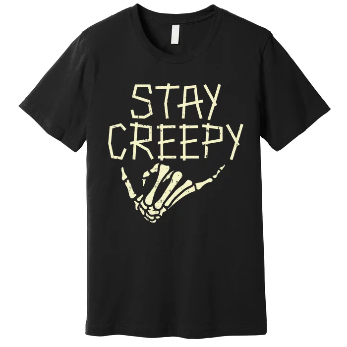 Stay Creepy Skeleton Hand Funny Halloween Costume Premium T-Shirt