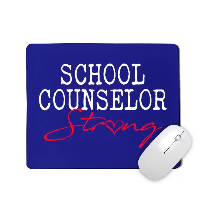 School Counselor Strong Cute Gift Counseling Teacher Gift Mousepad