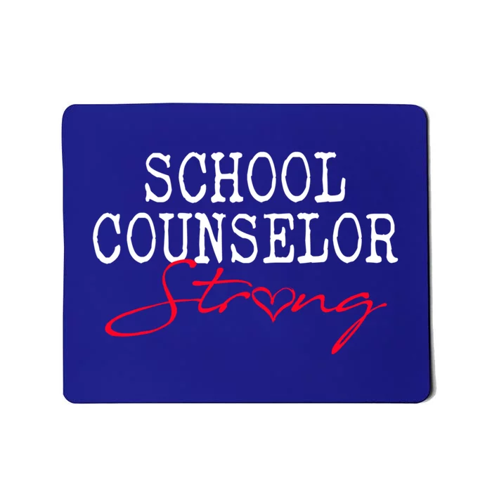 School Counselor Strong Cute Gift Counseling Teacher Gift Mousepad