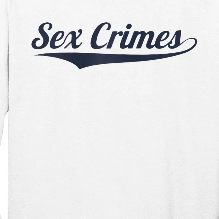 Sex Crimes Tall Long Sleeve T-Shirt