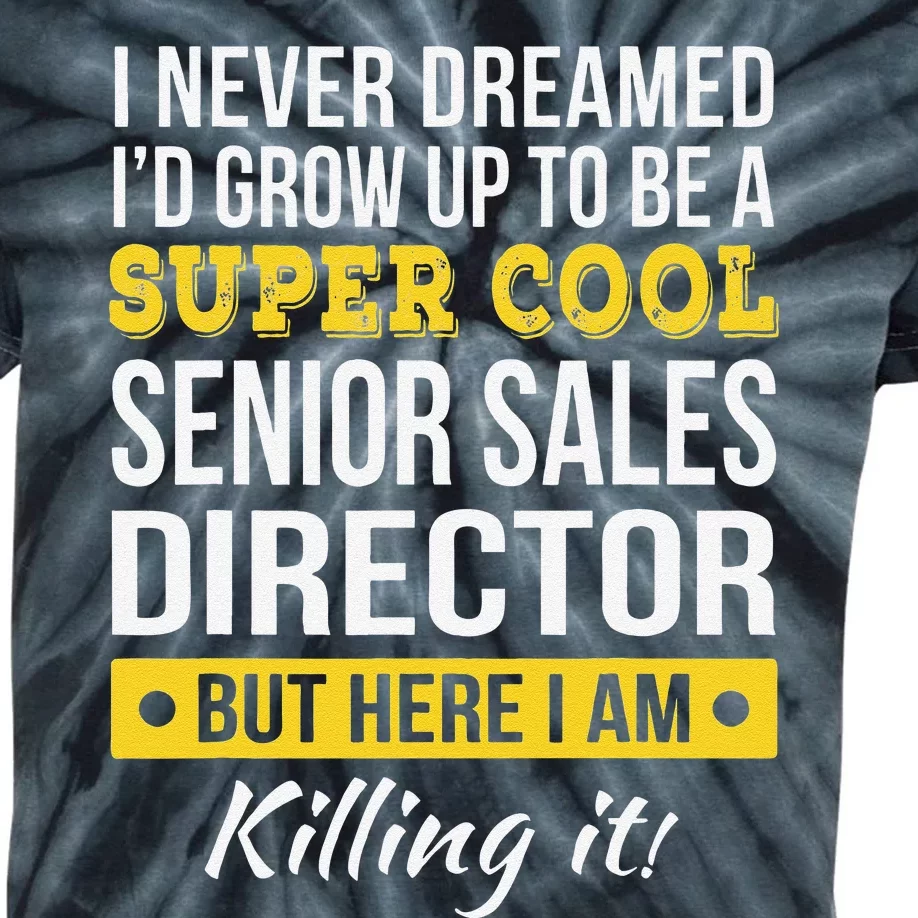 Super Cool Senior Sales Director Funny Gift Kids Tie-Dye T-Shirt