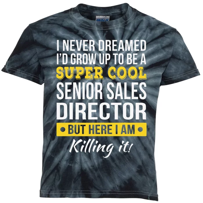 Super Cool Senior Sales Director Funny Gift Kids Tie-Dye T-Shirt