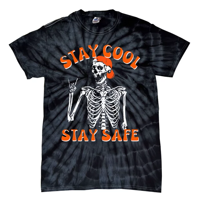 Stay Cool & Stay Safe Skeleton For Halloween And Christmas Tie-Dye T-Shirt