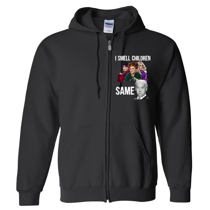 Smell Children Same Joe Biden Full Zip Hoodie