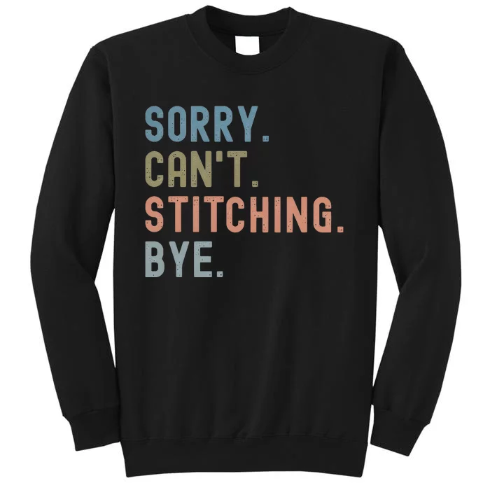 Sorry CanT Stitching Bye Sweatshirt