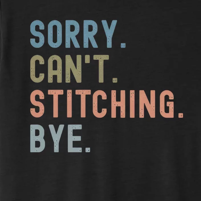 Sorry CanT Stitching Bye ChromaSoft Performance T-Shirt