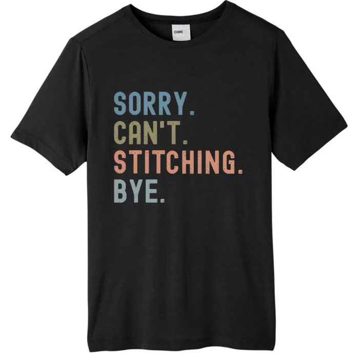 Sorry CanT Stitching Bye ChromaSoft Performance T-Shirt