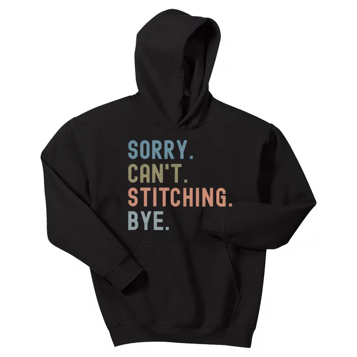 Sorry CanT Stitching Bye Kids Hoodie