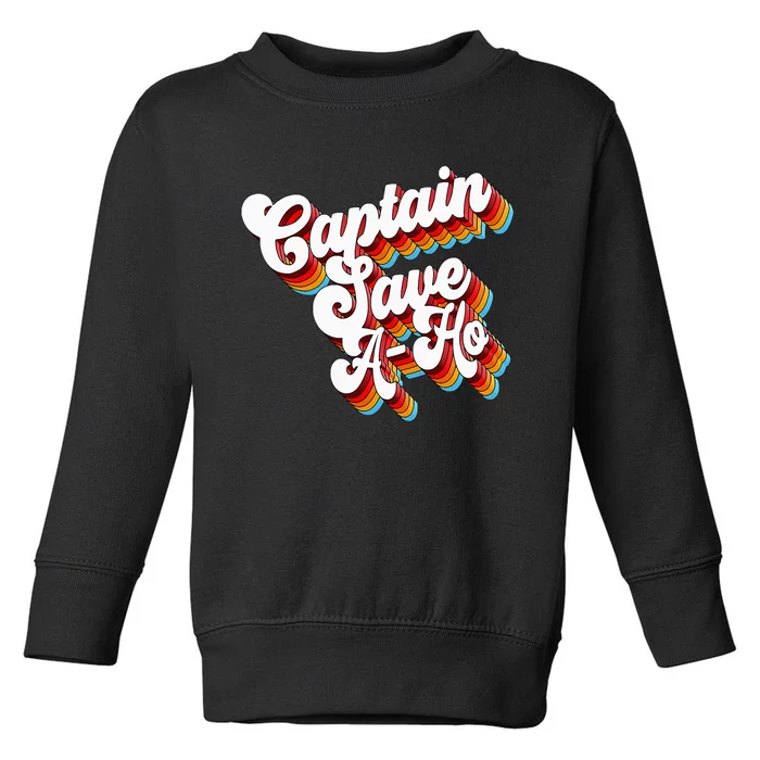 Sarcastic Captain Save Aho Toddler Sweatshirt