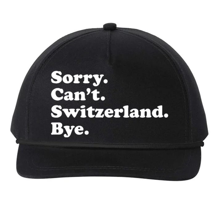 Sorry CanT Switzerland Bye Girl Funny Switzerland Snapback Five-Panel Rope Hat