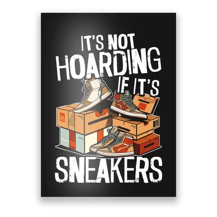 Shoe Collector Sneakerhead Shoe Lover I Love Sneakers Poster