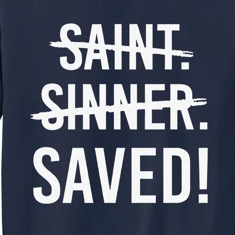 Saint Cross Sinner Saved Jesus Christian Catholic Religious Tall Sweatshirt