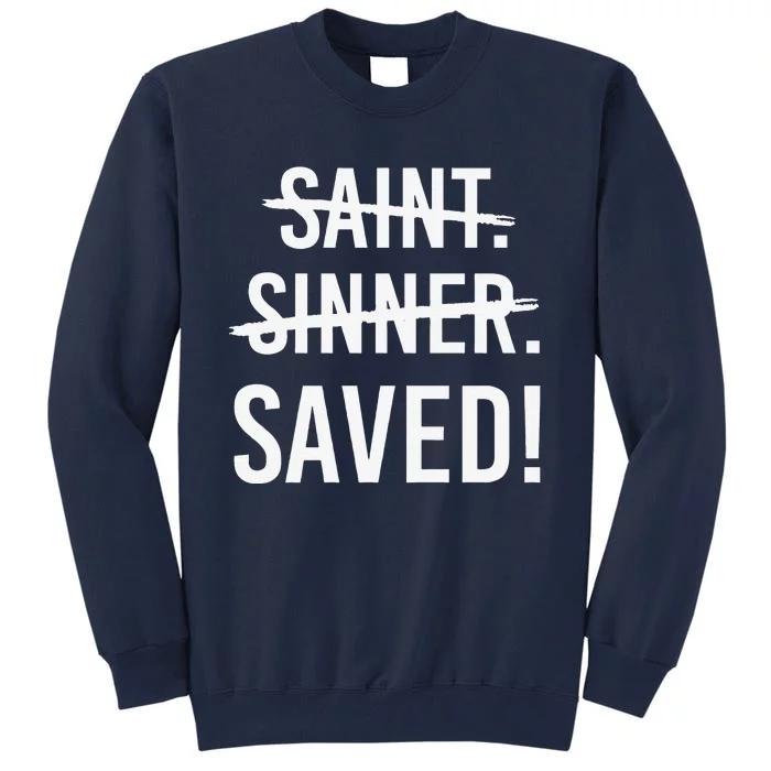 Saint Cross Sinner Saved Jesus Christian Catholic Religious Tall Sweatshirt