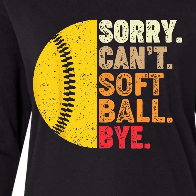 Sorry Cant Softball Bye Funny Softball Womens Cotton Relaxed Long Sleeve T-Shirt