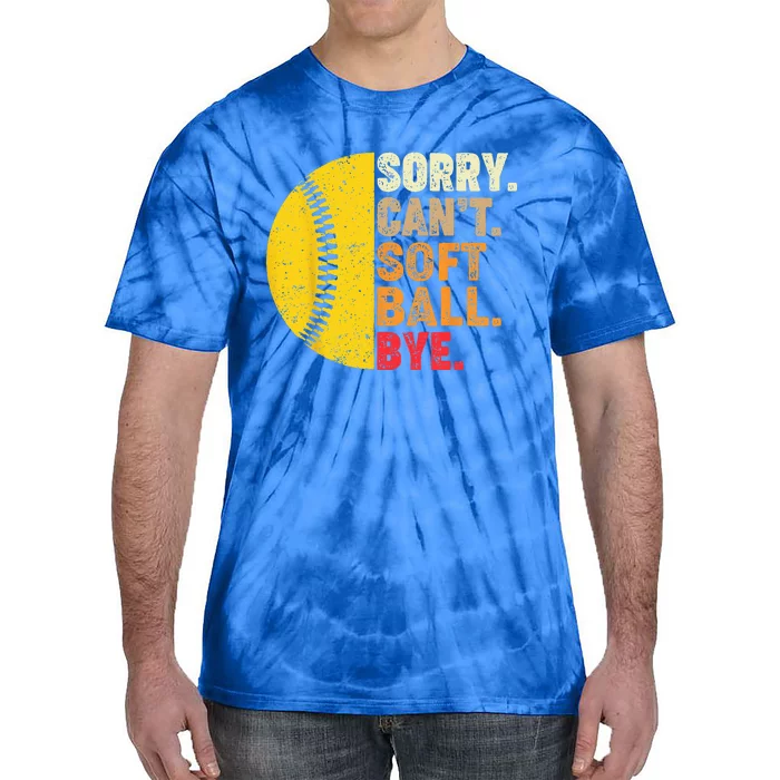 Sorry Cant Softball Bye Funny Softball Tie-Dye T-Shirt