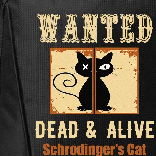 Schroedingers Cat Science Graphic Wanted Dead & Alive Quote City Backpack