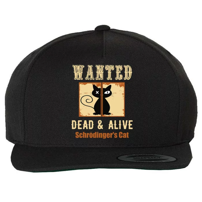 Schroedingers Cat Science Graphic Wanted Dead & Alive Quote Wool Snapback Cap