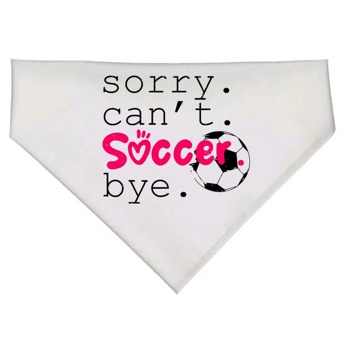 Sorry CanT Soccer Bye Funny Soccer Player Girl Wo USA-Made Doggie Bandana