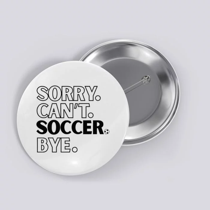 Sorry Cant Soccer Bye Button